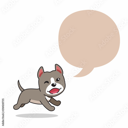 Cute Pit bull terrier puppy running with blank speech bubble cartoon vector illustration