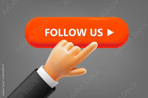 Hand pressing button. Follow us. 3d vector illustration