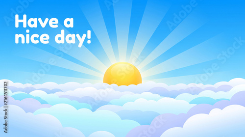 Bright sunrise above fluffy pastel clouds with text Have a nice day conveying positivity optimism and cheerful morning greeting in colorful cartoon sky illustration   generative ai