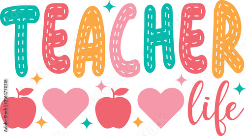 Colorful teacher life typography design with cute red apples and pink hearts for school themed projects