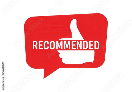 Recommended sign with thumbs up icon, red speech bubble with recommendation text, customer review and feedback symbol