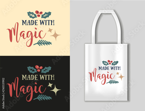 Made With Magic hand lettering decorated with holly, berries, evergreen branch and sparkling stars. Whimsical Christmas vector design for gifts, tote bags, cards, packaging and festive prints.