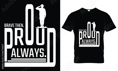 Brave Then Proud Always Soldier T-Shirt Design, Patriotic Military Veteran Tribute Graphic