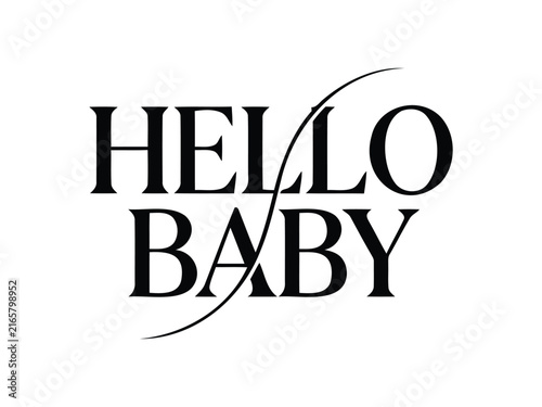 Elegant black typography design featuring the words hello baby with a decorative swoosh line for nursery decor