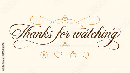 Elegant vintage style thanks for watching text with classic flourishes and social icons.