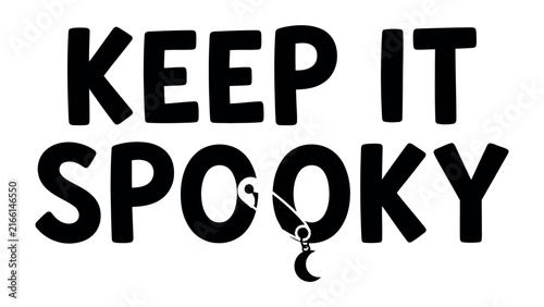 Bild auf Leinwand KEEP IT SPOOKY Text Design: Bold black lettering spells out KEEP IT SPOOKY with a small crescent moon charm dangling from the letter 'O' in SPOOKY