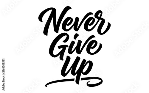 This inspiring brush lettering quote 'never give up ' serves as a powerful reminder to persevere through challenges and maintain a positive