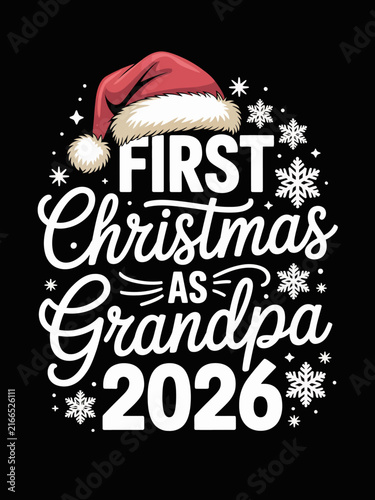 First Christmas as Grandpa 2026 festive vector with Santa hat and snowflakes