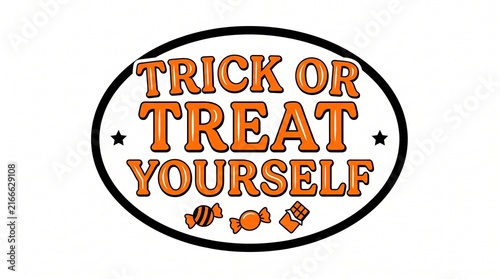 Trick or treat yourself halloween typography in oval frame with candy