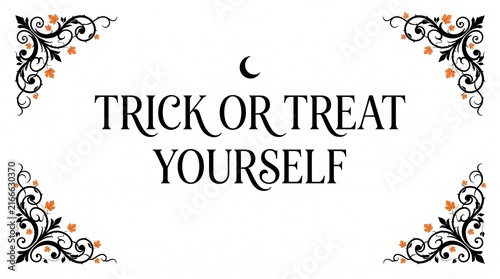 Trick or treat yourself typography with black flourish corners and orange leaves