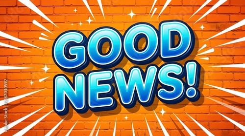 Bright blue 3d text good news on an orange brick wall background with comic style speed lines