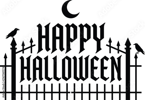 Gothic Happy Halloween Lettering Vector Design With Spooky Fence Crows And Crescent Moon