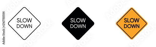 slow down. slow road sign.