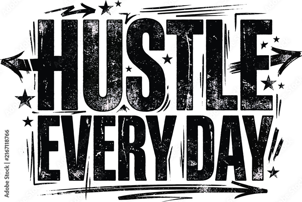 Naklejka premium Hustle every day grunge typography vector design with black stars