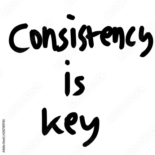 Consistency Is Key Motivational Quote Text
