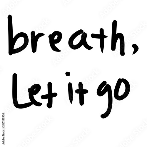 Breath Let It Go Mindfulness Motivational Quote
