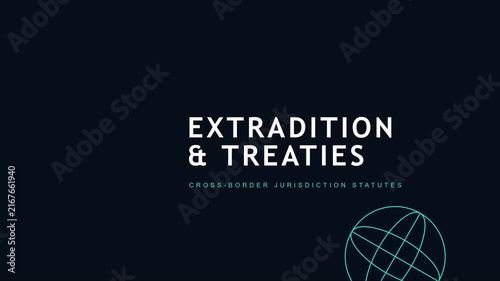 Extradition treaties: cross-border jurisdiction statutes motion for legal and international law concepts animation 4k