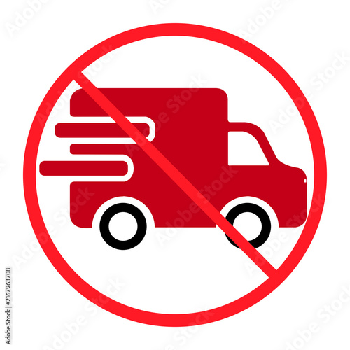 Prohibited delivery truck icon with red sign for shipping restriction and logistics suspension concept. no delivery
