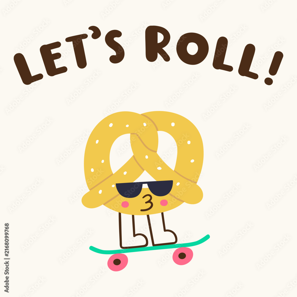 Fototapeta premium cute pretzel character with legs on skateboard in sunglasses let's roll lettering flat vector illustration cool happy autumn harvest bakery food mascot typography poster isolated sticker