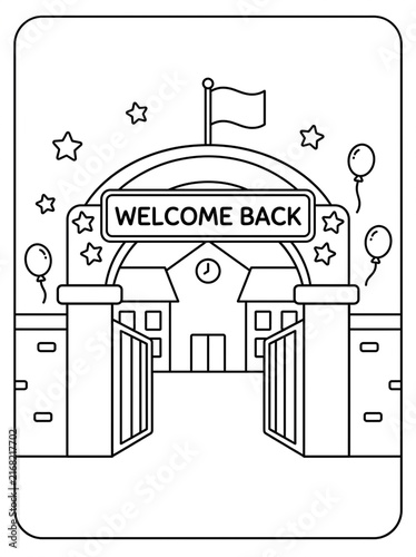 Welcome Back to School Archway: An inviting, black and white line drawing depicts an archway adorned with stars and balloons, leading to a school building with open gates and a clock tower.