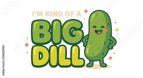 Canvastavla Big Dill Funny Vegetable Pun Typography with Cute Pickle Character Vector