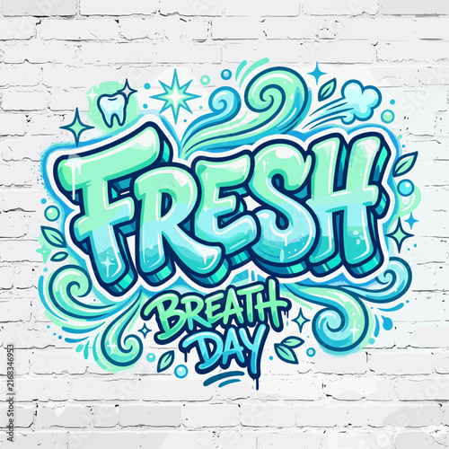 Fresh Breath Day colorful graffiti on white brick wall.