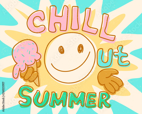 Chill out summer quote text smiley face sun ice cream retro doodle style illustration colorful bright palette. Hand drawn lettering text chill out summer smiling sun character holding ice cream cone r