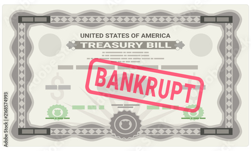 US Treasury Bill financial security certificate stamped Bankrupt representing sovereign default, government debt insolvency, and national economic collapse risks (cut out)
