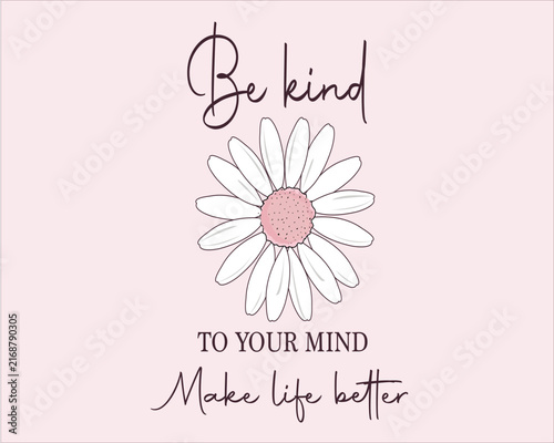 daisies  background texture set positive quote hand drawn be kind