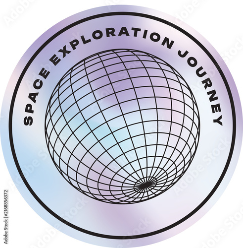 Round holographic sticker with grid globe illustration and space exploration journey text iridescent badge grid sphere space theme planet design round label