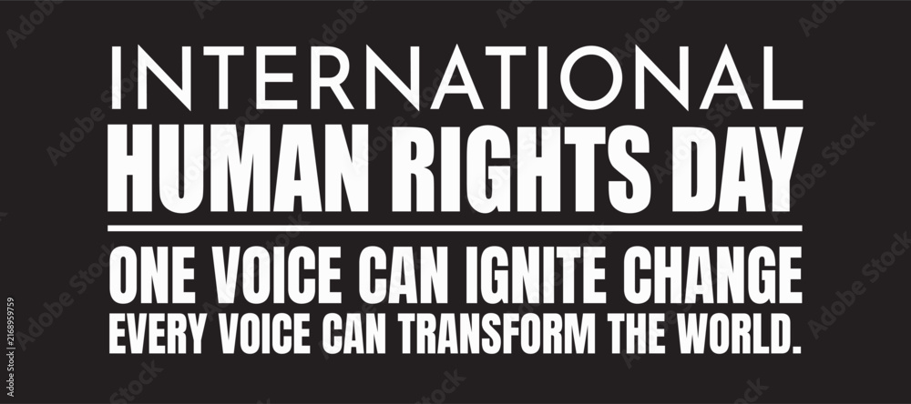 Fototapeta premium International Human Rights Day graphic features bold text stating one voice can ignite change and every voice can transform the world.