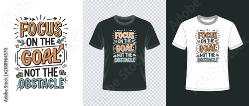 Motivational typography t shirt design with the quote focus on the goal not the obstacle vector illustration