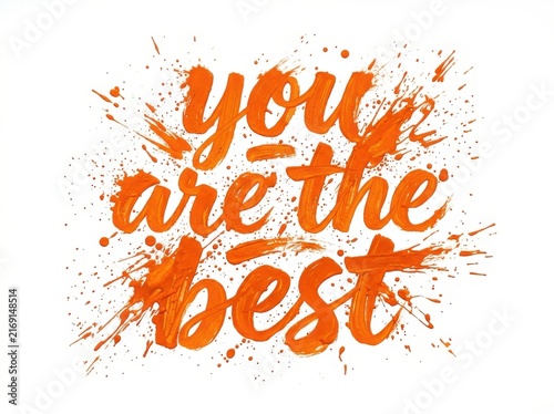 Orange motivational text you are the best explosion effect