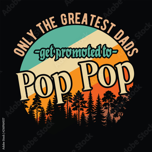 Only The Greatest Dads Get Promoted to Pop Pop