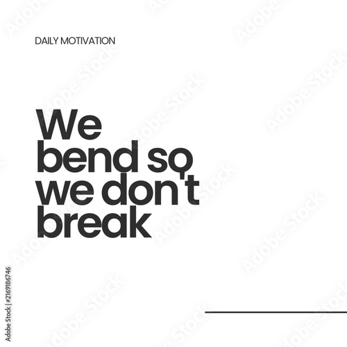 We Bend So We Don't Break Motivational Quote Typography Social Media Post Vector Template