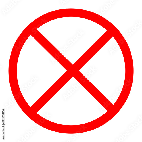 Red Cross Symbol: A bold red 'X' within a red circle, universally recognized as a sign of prohibition or negation.