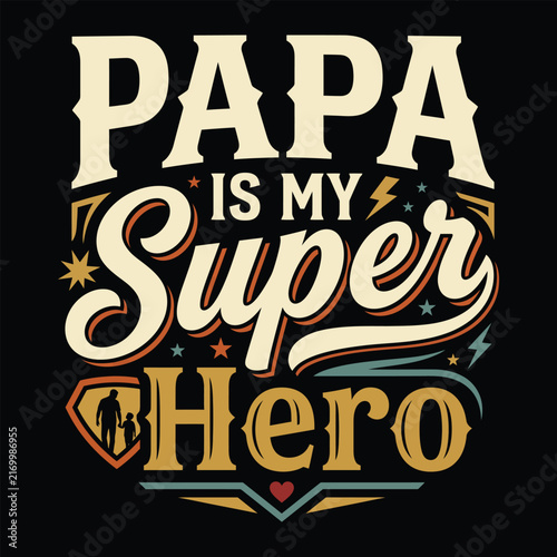 Papa Is My Super Hero Fathers Day Retro Typography T-shirt Vector