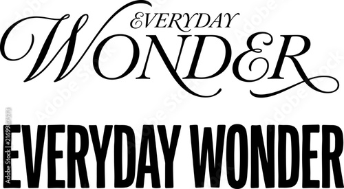Black and white typography design featuring the phrase everyday wonder in elegant script and bold sans serif fonts