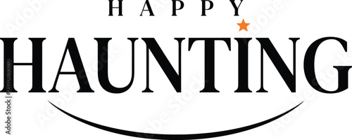 A minimalist graphic design featuring the text Happy Haunting in elegant serif typography with a small orange star accent icon