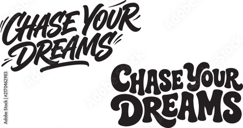 Chase Your Dreams Typography Designs, Motivational Lettering Art. Brush Script Style, Inspirational Quote Design