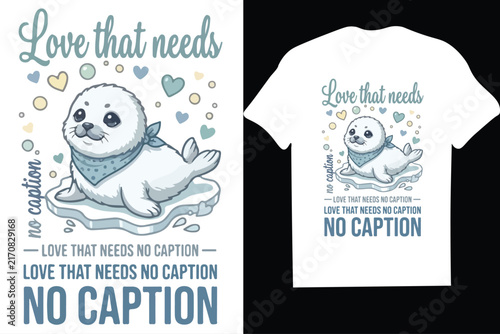 Cute cartoon seal character with hearts typography t-shirt vector illustration-mug,hoodie,t shirt,typography,quoutes,qoute,poster,post,card