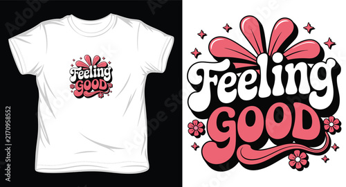 Retro groovy feeling good t shirt design with flowers and stars.