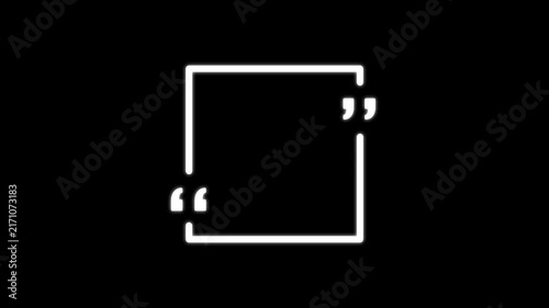 Minimalist Quotation Frame Icon with Glowing White Outline and Stylized Quote Marks on Black Background for Typography Branding Social Media, 4k animation .