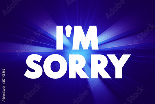 Quadro su tela I'm Sorry is commonly used to express remorse, regret, or an apology for somethi