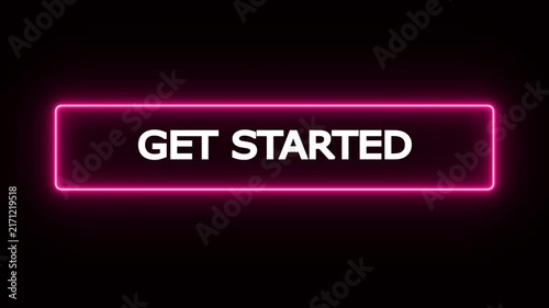 Glowing pink neon rounded rectangular border with white GET STARTED text isolated on solid black background for website call to action. 4K video.