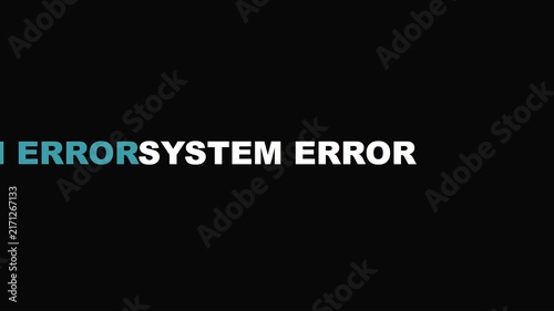 System error text animation on 4k black background, for digital technology, and cyber security concepts