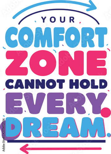 Your comfort zone cannot hold every dream motivational quote