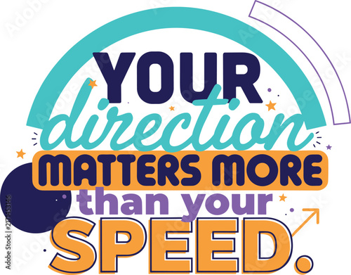 Your direction matters more than your speed, motivational typography