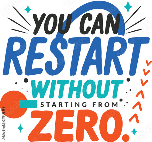 You can restart without starting from zero, motivational typography