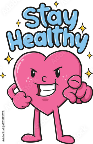 A heart cartoon character standing in pose while pointing with text that says stay healthy